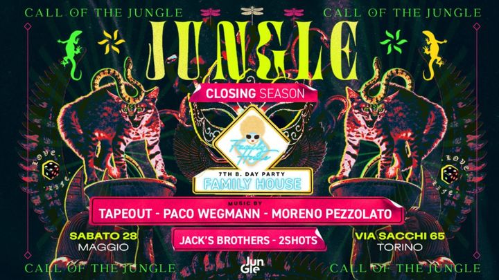 Cover for event: Jungle Closing Party w/ FAMILY HOUSE B.DAY @ Milk