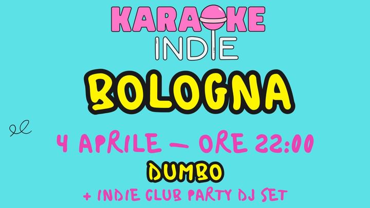 Cover for event: Karaoke indie Bologna + indie club DJ SET | DUMBO ORE 22:00 | 4 APRILE 