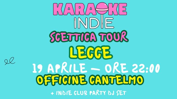 Cover for event: KARAOKE INDIE LECCE + INDIE CLUB DJ SET | 19 APRILE  | A OFFICINE CANTELMO | scettica tour 