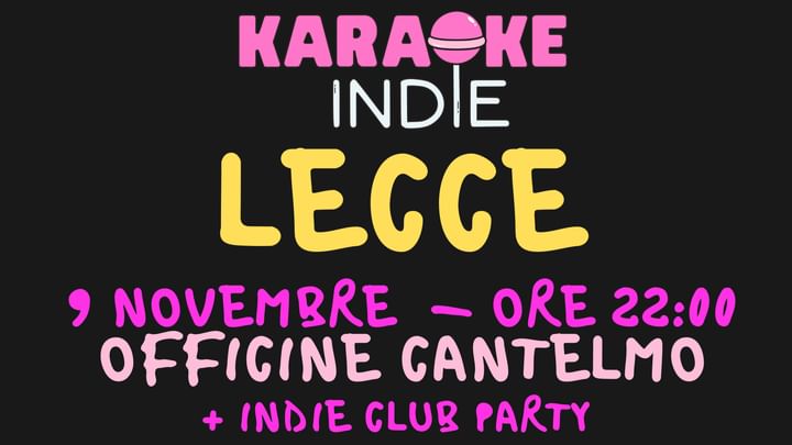 Cover for event: KARAOKE INDIE LECCE + INDIE CLUB DJ SET | Nuova stagione | A OFFICINE CANTELMO