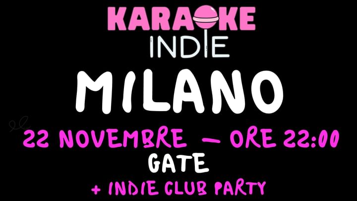 Cover for event: KARAOKE INDIE Milano + INDIE CLUB party | GATE 