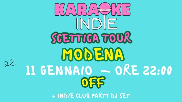 Cover for event: KARAOKE INDIE Modena + INDIE CLUB party DJ SET | OFF | 11/01 | SCETTICA TOUR