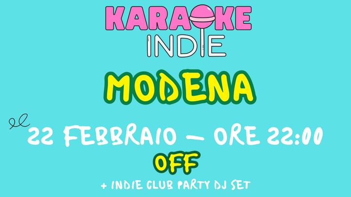 Cover for event: KARAOKE INDIE Modena + INDIE CLUB party DJ SET | OFF | 22/02 | SCETTICA TOUR