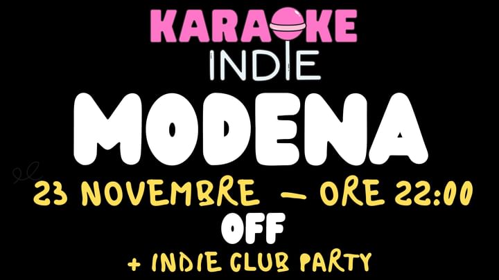 Cover for event: KARAOKE INDIE Modena + INDIE CLUB party DJ SET | OFF | NUOVA STAGIONE