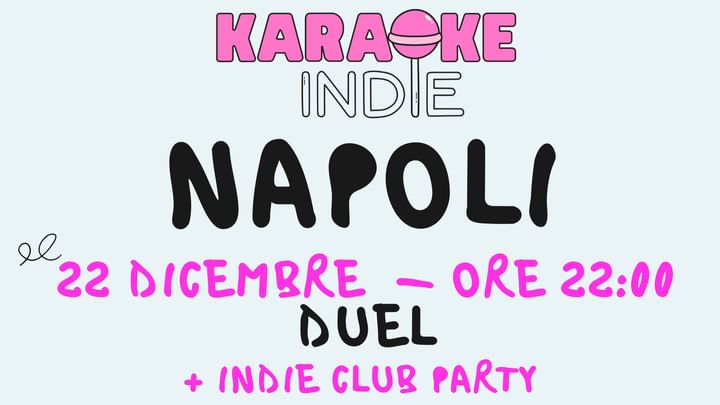 Cover for event: Karaoke indie Napoli + indie club dj set a DUEL | nuova stagione 16/11