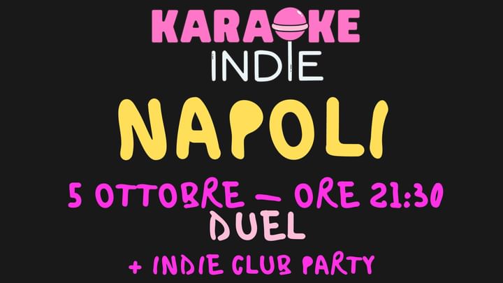 Cover for event: Karaoke indie Napoli + indie club dj set a DUEL | nuova stagione 