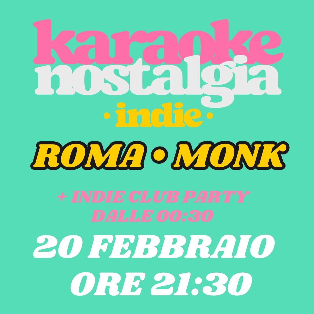 Karaoke indie nostalgia Roma + indie club party | MONK 20 FEBBRAIO ORE 21:30 | image