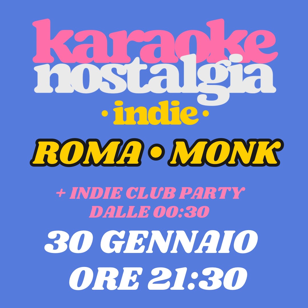 Karaoke indie nostalgia Roma + indie club party | MONK 30 GENNAIO ORE 21:30 | image