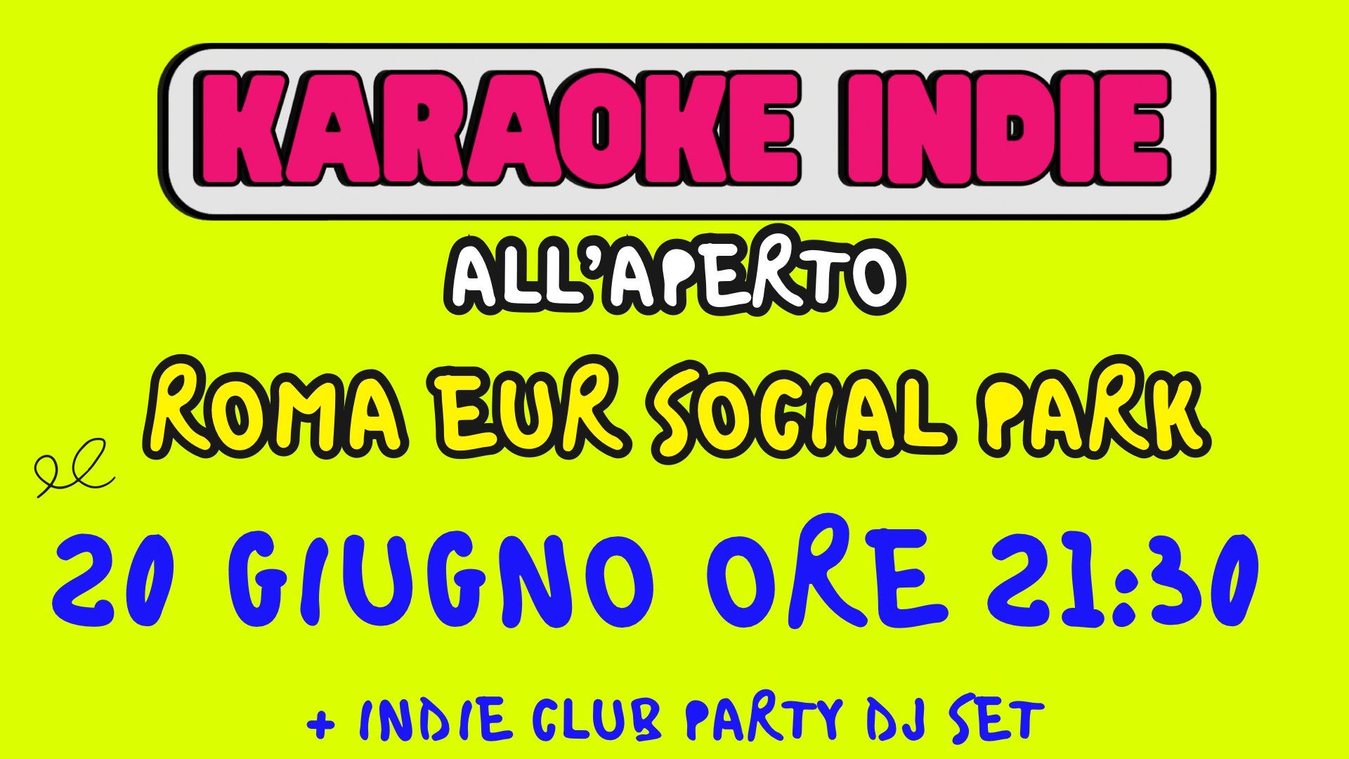 KARAOKE INDIE ROMA + INDIE CLUB PARTY - EUR SOCIAL PARK - DALLE 21:30 - ALL’APERTO X UNA FESTA SUPER image