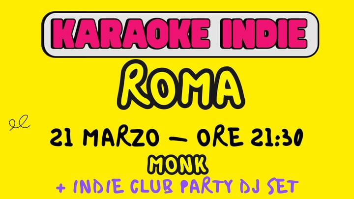 Cover for event: Karaoke indie Roma + indie club party | MONK 21 MARZO ORE 21:30