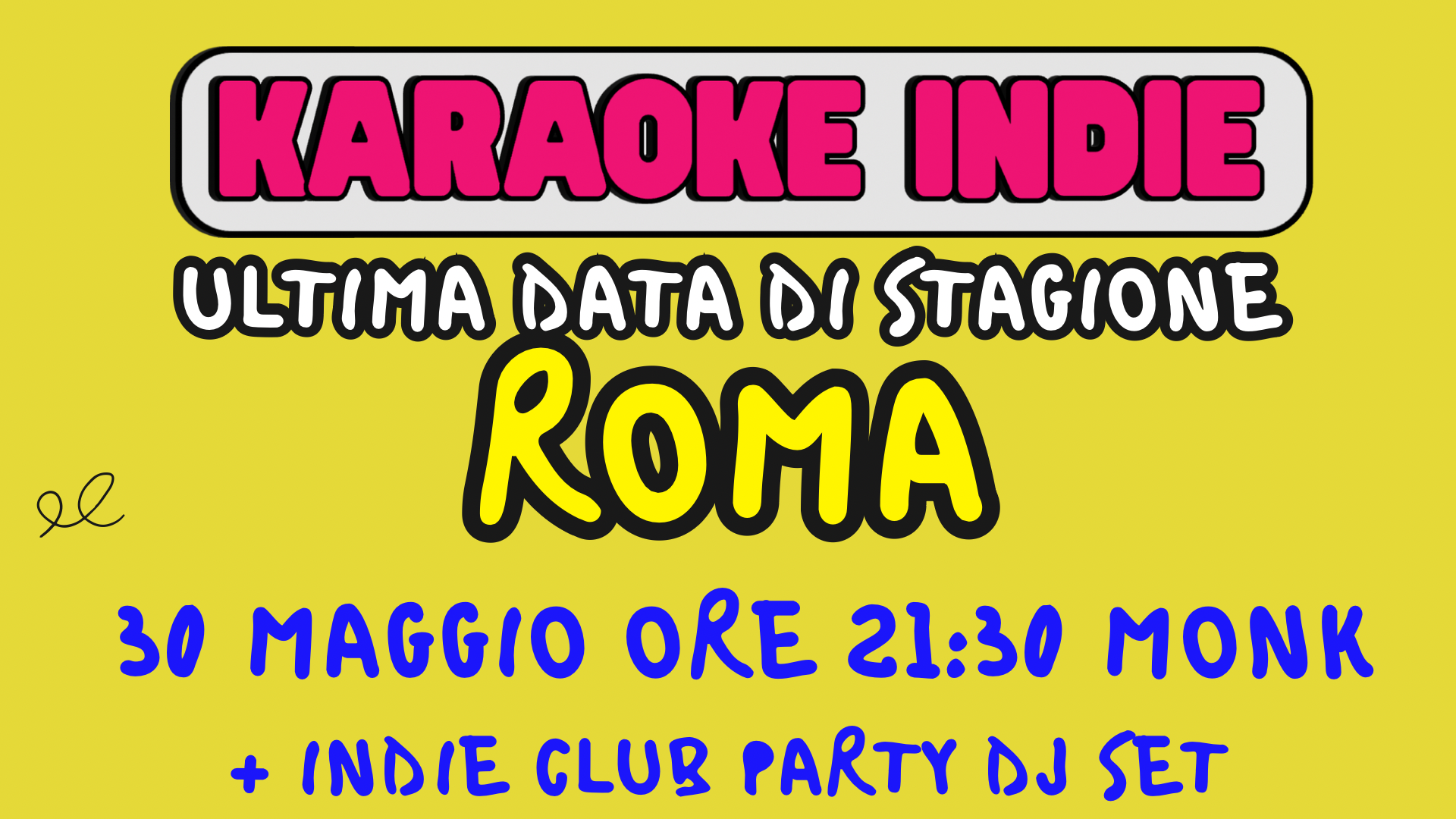 Karaoke indie Roma + indie club party | MONK 30 MAGGIO ORE 21:30 | ULTIMA DELLA STAGIONE