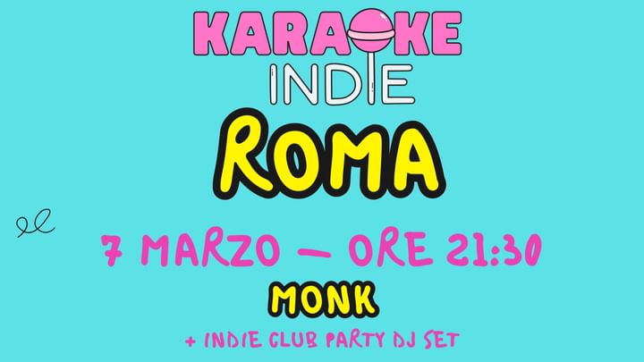 Cover for event: Karaoke indie Roma + indie club party | MONK 7 MARZO ORE 21:30