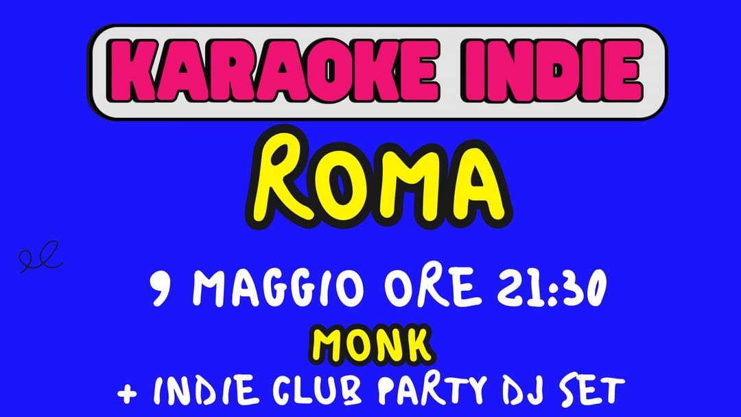 Copertina evento Karaoke indie Roma + indie club party | MONK 9 MAGGIO ORE 21:30