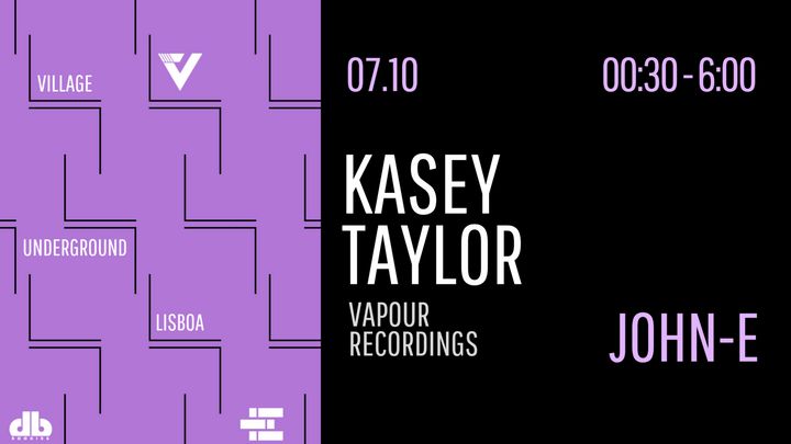 Cover for event: Kasey Taylor (Vapour Recordings) x John-E