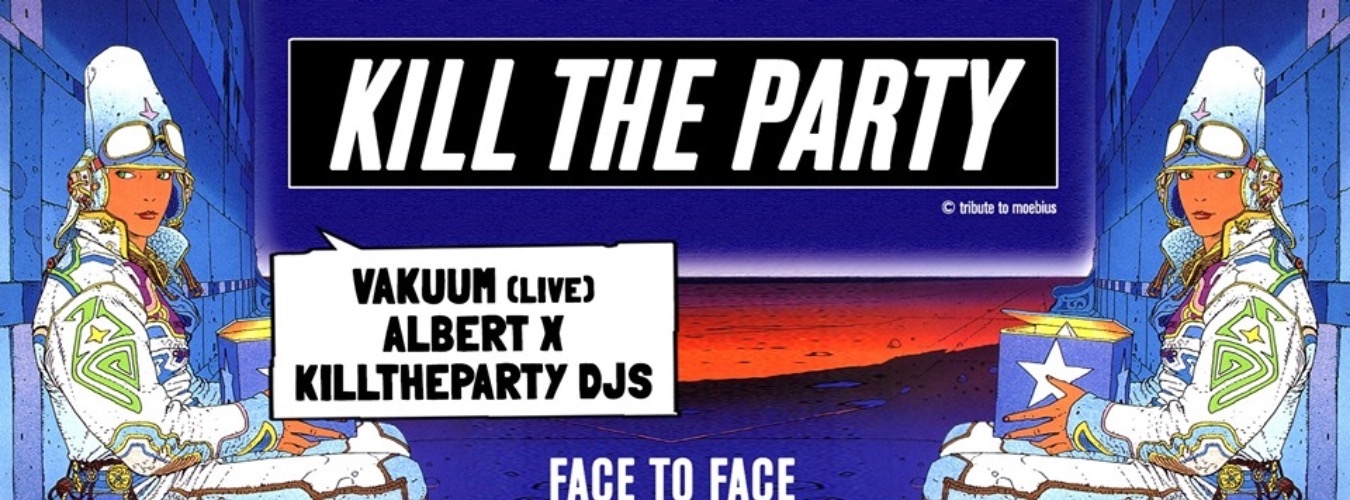 KILL THE PARTY // FACE TO FACE image