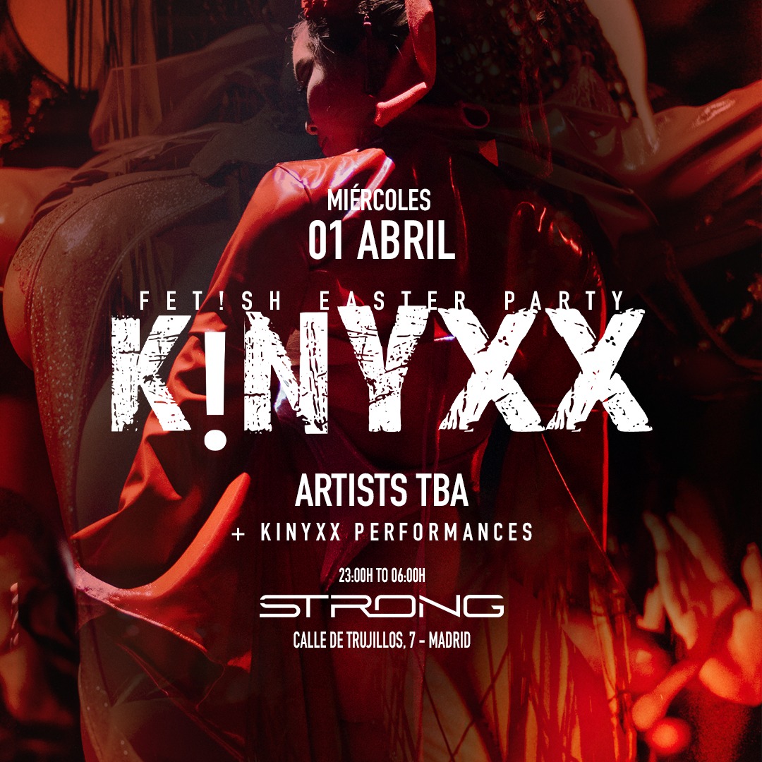 KINYXX pres: MADRID Fet!sh Easter at Sala Strong image