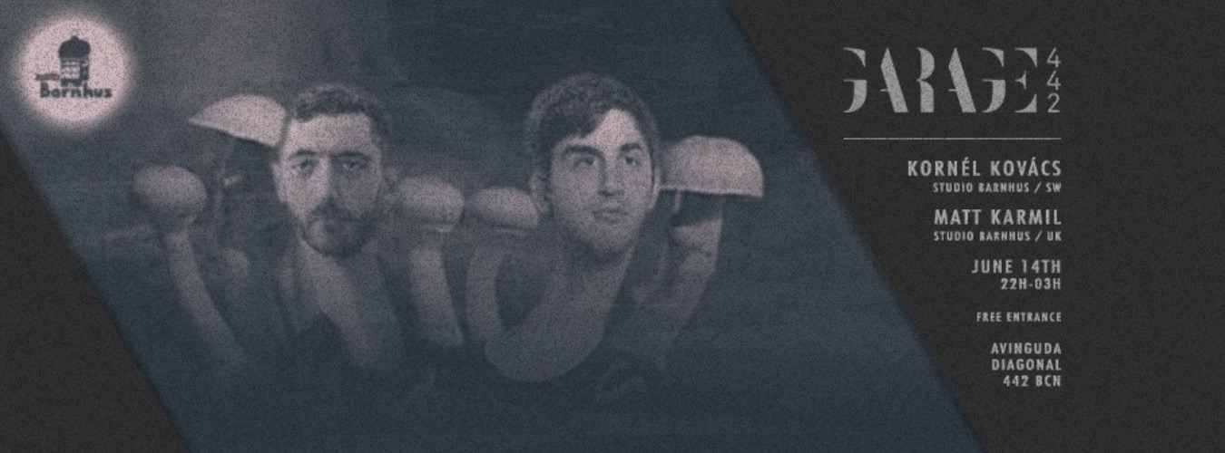 KORNÉL KOVÁCS & MATT KAMIL @ Garage442 image