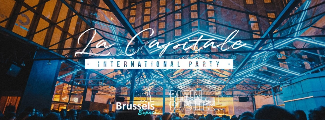 LA CAPITALE ༶ International Party ༶ Brussels Expats