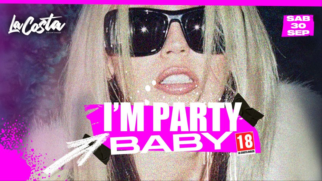 La Costa Comarruga - I'm Party Baby (Sábado 30 de Septiembre)-Eventplakat