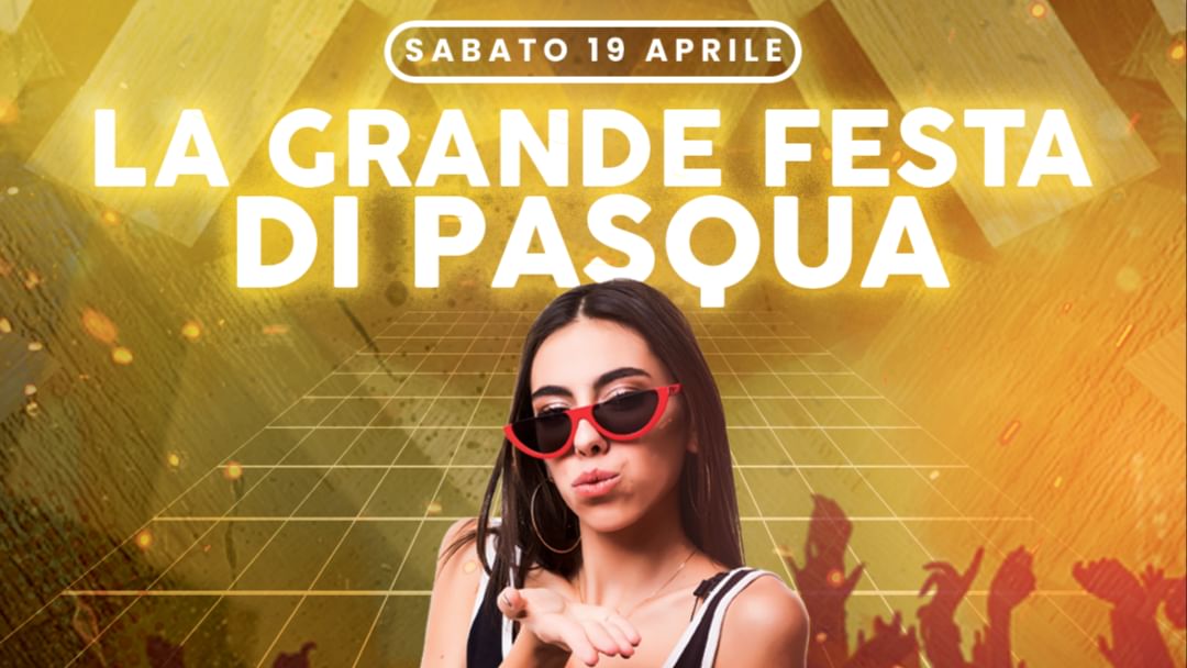Copertina evento LA GRANDE FESTA DI PASQUA | ALL YOU CAN DRINK | 19 APRILE