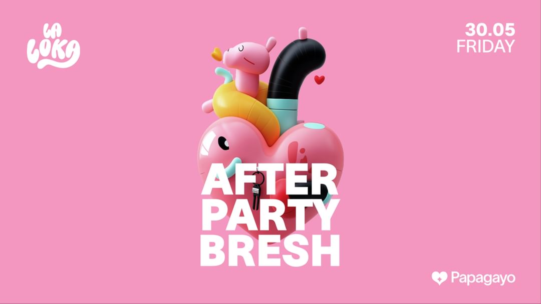 Cartel del evento After Party Bresh / La Loka · Vie. 30 de Mayo 2025