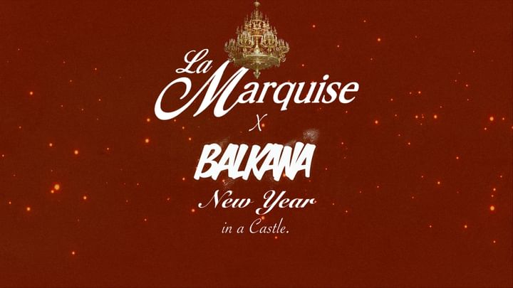 Cover for event: La Marquise x Balkana ROYAL NEW YEAR IN A CASTLE