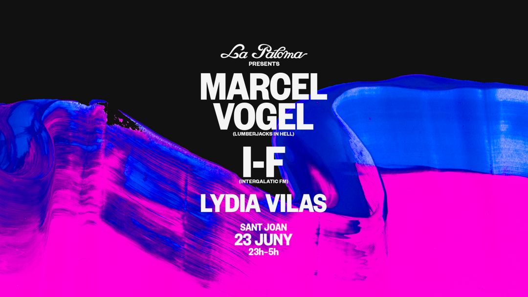 La Paloma Pres. Marcel Vogel + I-F + Lydia Vilas event cover