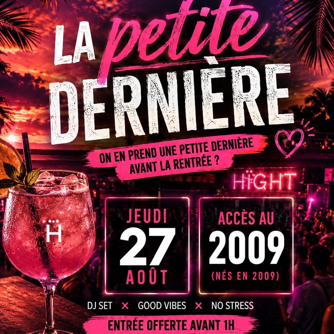 Affiche de la soirée Petite Dernière (De L’Été) au Hïght, boîte de nuit à Carnac