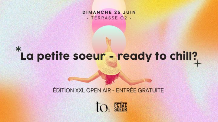 Cover for event: La Petite Soeur - dimanche 25 juin - terrasse O2 + Mirano 