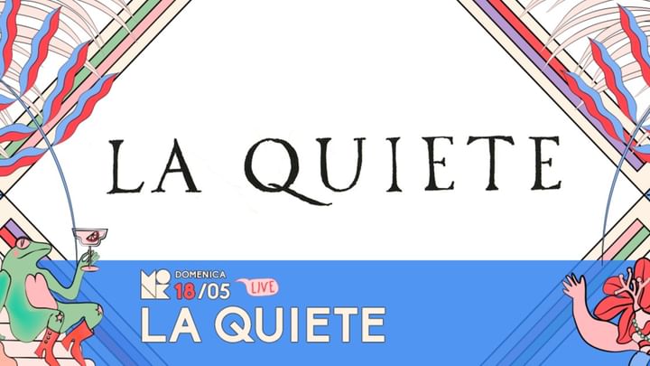 Cover for event: LA QUIETE