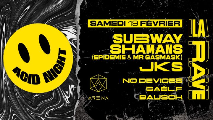 Cover for event: La Rave l Acid Night w/ Subway Shamans, JKS, No Devices, Gaël.F, Bausch