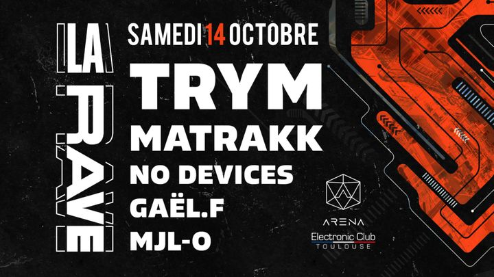 Cover for event: La Rave  / Trym, Matrakk, No Devices,  GaëL.F, MJL-O