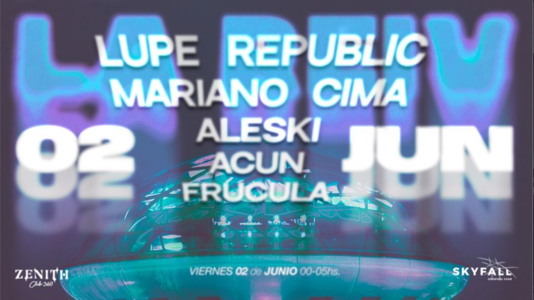 LA REIV pres. Lupe Republic, Mariano Cima, Aleski, ACUN & Frucula event cover