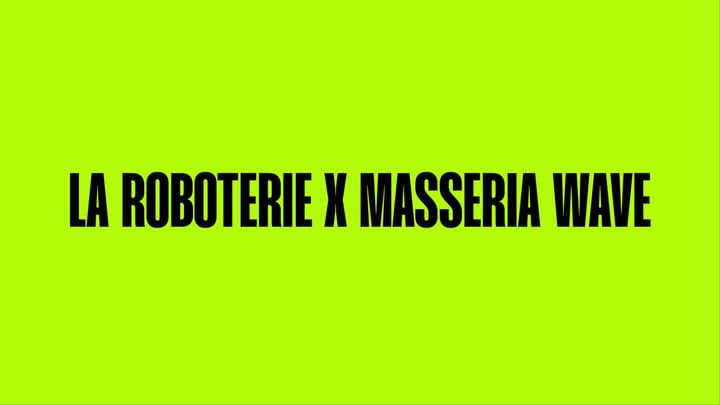 Cover for event: La Roboterie X Masseria Wave w/ Normvl, St.Robot, Backdrifter & more