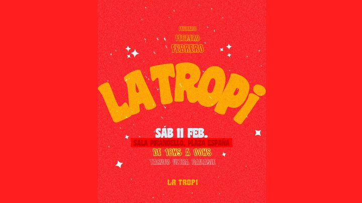 Cover for event: LA TROPI TARDEO - sábado 11 de febrero SALA PIRANDELLO