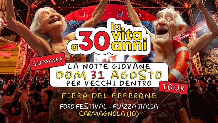 Cover for event: La Vita 30 Anni Summer Tour | Foro Festival  - Carmagnola Fiera del Peperone