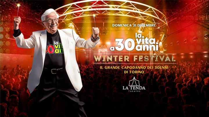 Cover for event: La Vita a 30 Anni • Il Capodanno dei 30enni di Torino • Winter Festival @La Tenda
