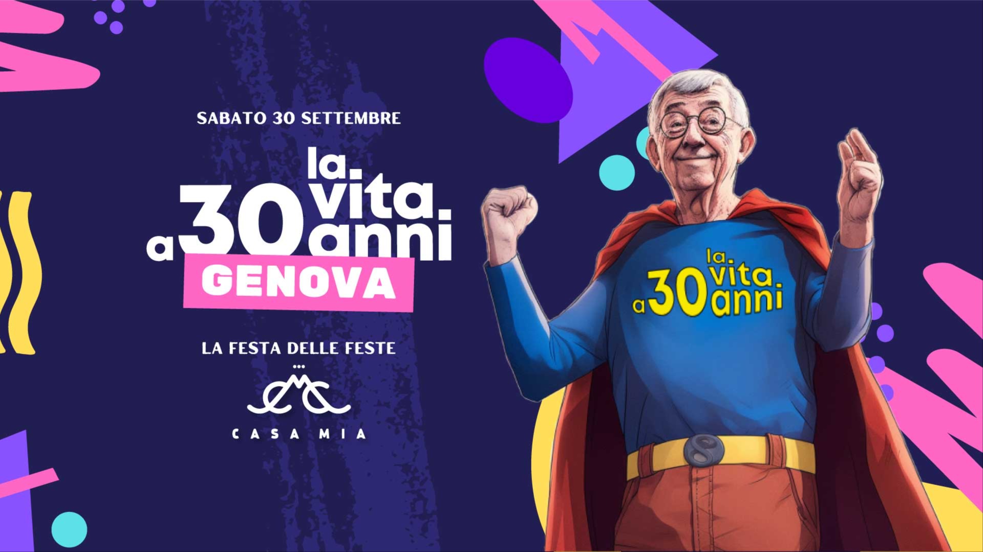 La Vita a 30 Anni Official Party • Sabato 30 Settembre •  Casa Mia Genova image