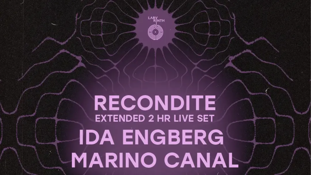 Labyrinth presents: Recondite live (extended set), Ida Engberg, Marino Canal