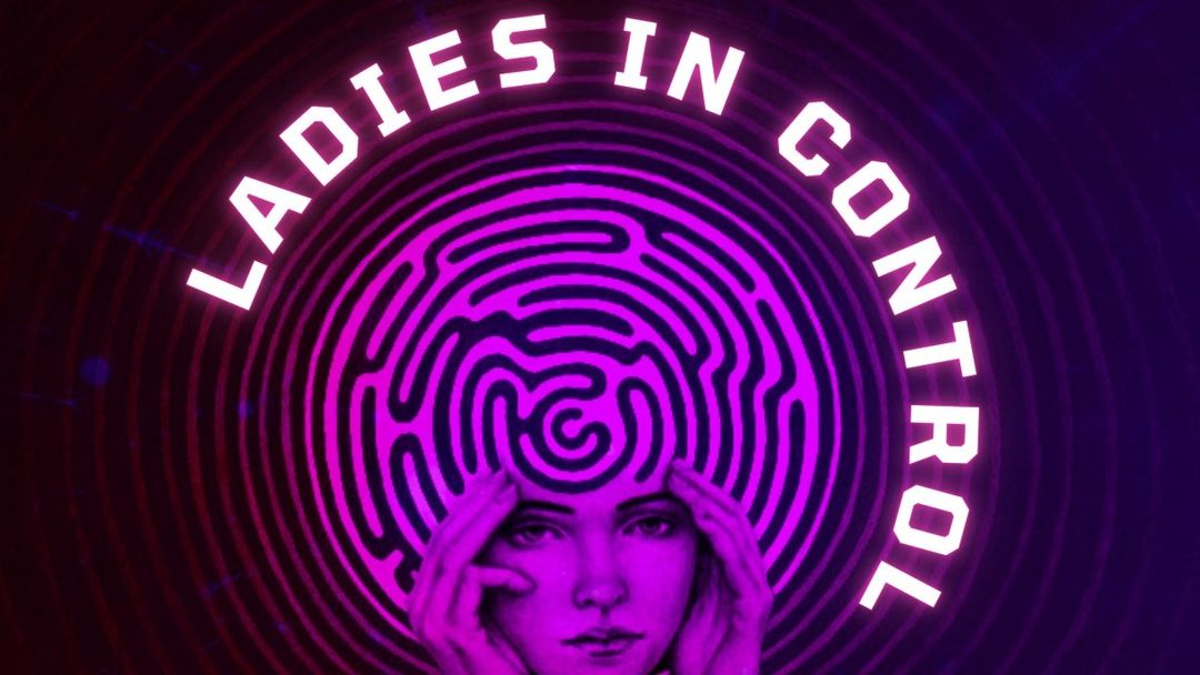 Cartell de l'esdeveniment Ladies in Control w Flo Masse / Desiree Falessi / Lis Sarroca & Alice Caroline (Free Access)