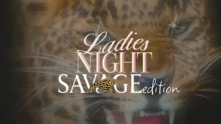 Cover for event: Ladies Night | SAVAGE EDITION | Girls free until 1h30am 
