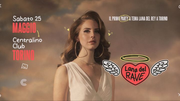 Cover for event: LANA DEL RAVE @ Centralino Club SABATO 25 maggio