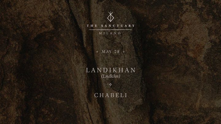 Cover for event: Landikhan  + Chabeli | THE SANCTUARY MILAN |
