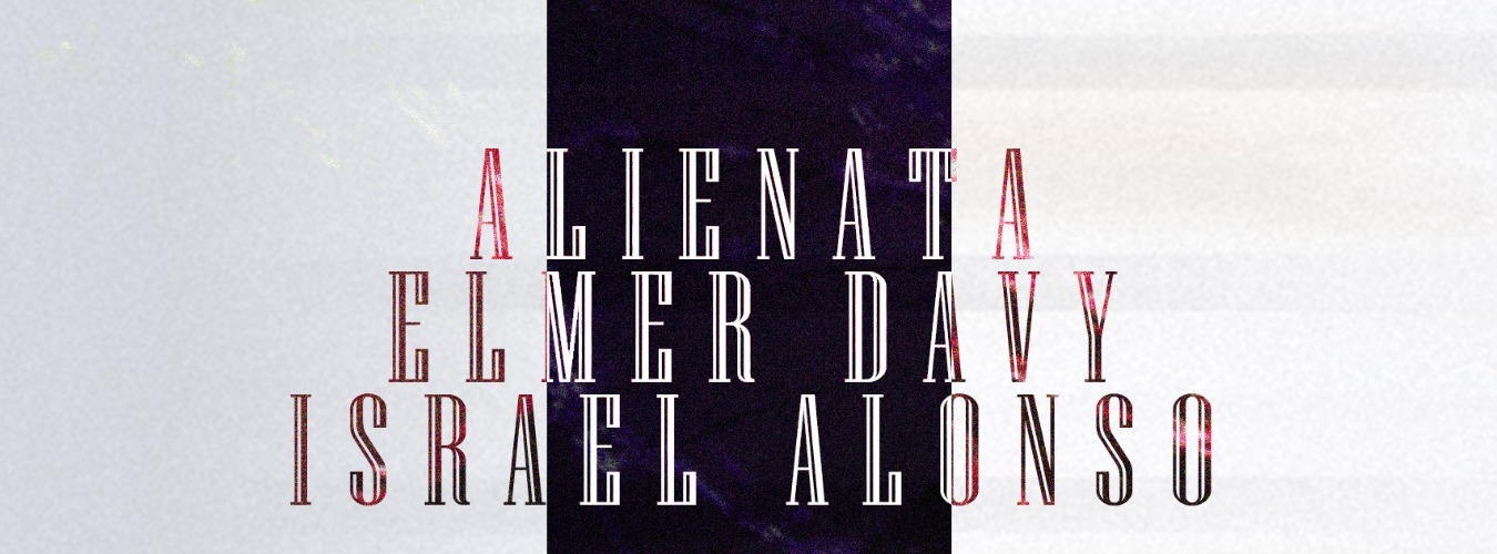 Lanna Club presenta Alienata, Elmer Davy, Israel Alonso.