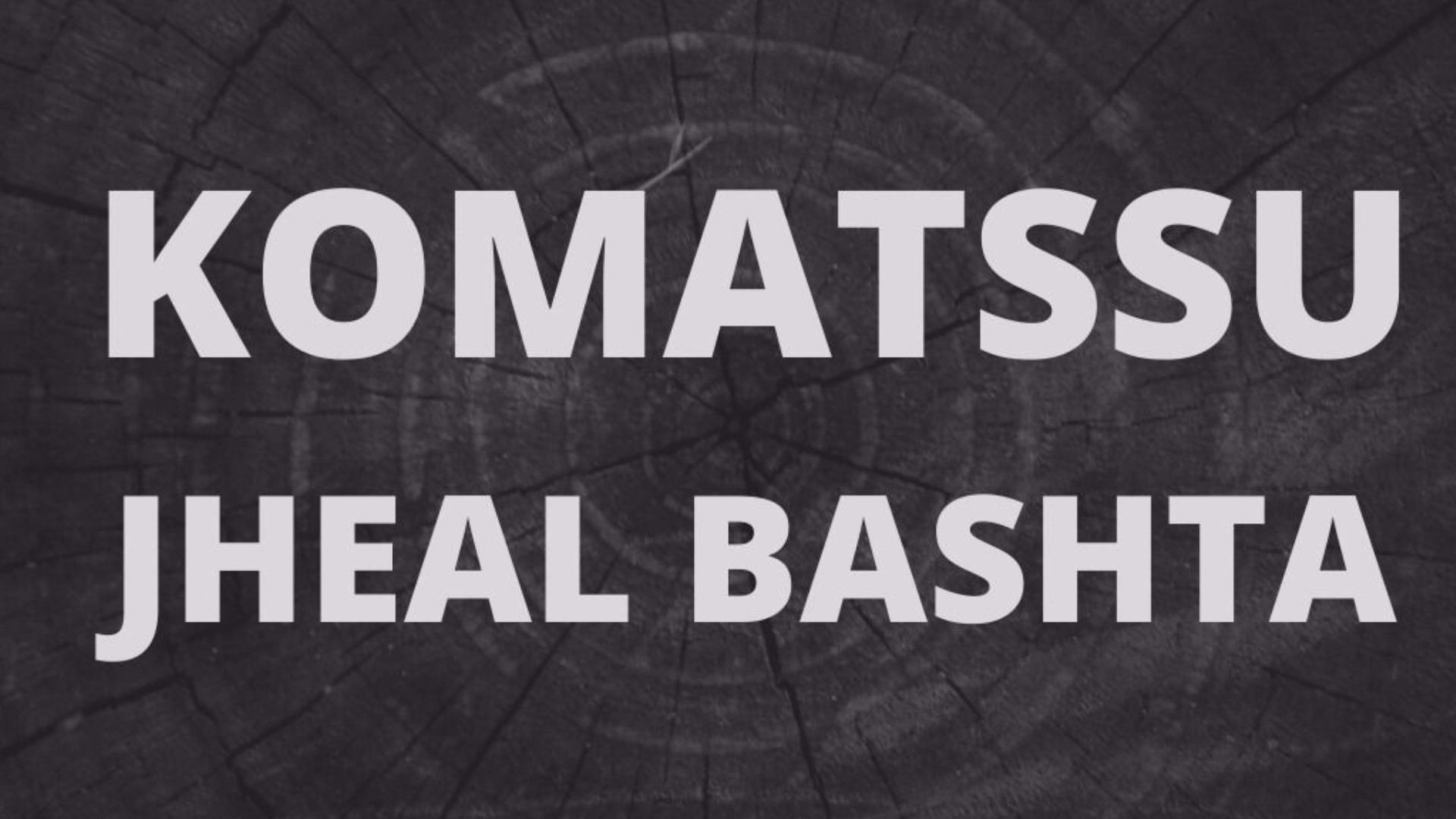 Lanna club presenta Komatssu, Jheal Bashta.