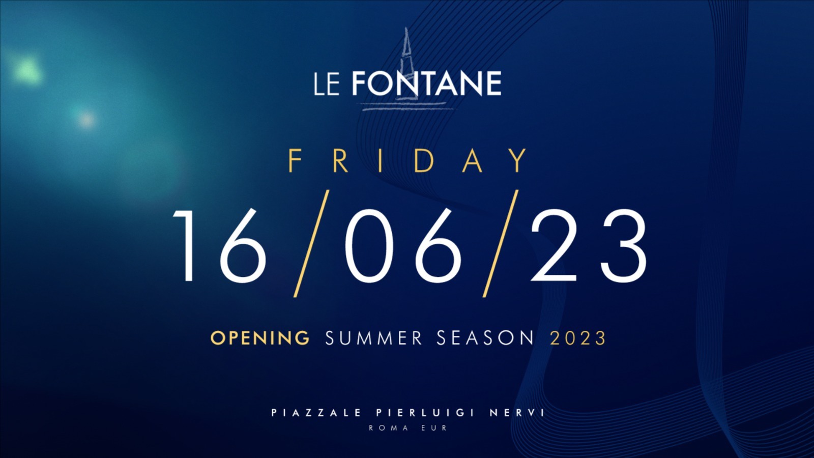 Le Fontane | Friday Opening image