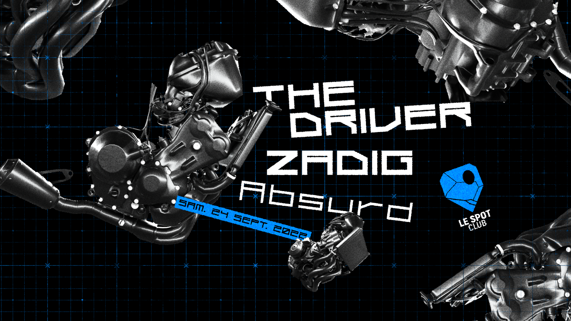 Le Spot invite: THE DRIVER / ZADIG / Absurd