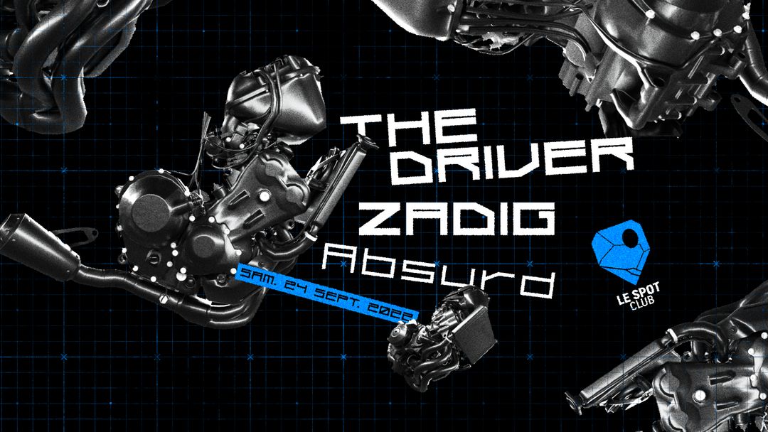 Capa do evento Le Spot invite: THE DRIVER / ZADIG / Absurd