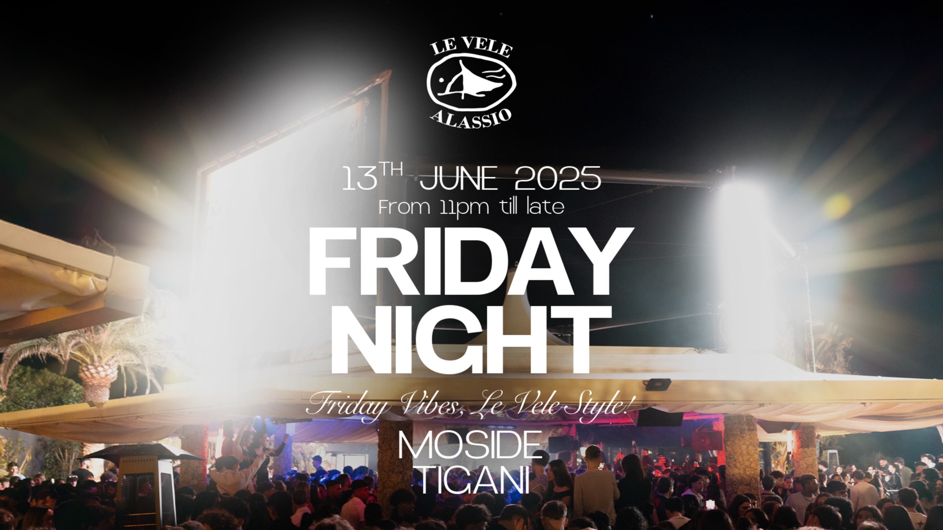 Le Vele Alassio Friday Night 13th June 2025