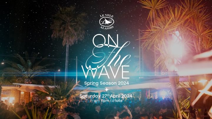 Cover for event: Le Vele Alassio On The Wave Saturday 27th April 2024